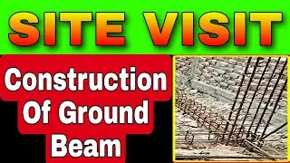 SITE VISIT-GROUND BEAM SIZE AND REINFORCEMENT | GROUND BEAM DETAIL | SIZE OF GROUND BEAM