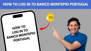 HOW TO LOGIN INTO BANK OF MONTEPIO PORTUGAL