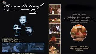 Bose N Sation |Acharya Jayanta Bose | Pt Kumar Bose | Pandit Debojyoti Bose |Live Vol 1| Raga Music