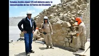 Estados Unidos dona 125 mil d&oacute;lares para Chankillo