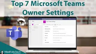 Top 7 Microsoft Teams Settings for Team Owners