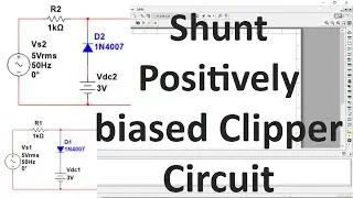 Shunt positively biased positive clipper circuits | Shunt positively biased negative clipper circuit