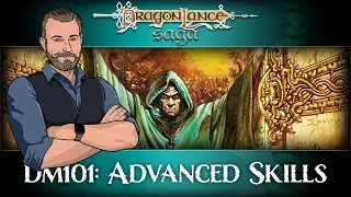DM101: Advanced Skills - Gaming | DragonLance Saga