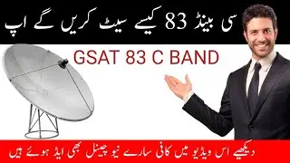 How to set 83E Gsat C Band Satellite From Asiasat7 105e on 4 Feet Dish || Dish info Master