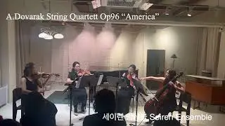 [세이렌 앙상블 Seiren Ensemble] A.Dovarak String Quartett Op96 