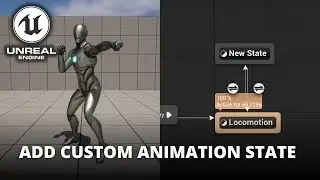How to Add a New Custom Animation State in Unreal Engine 5