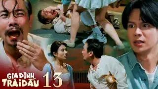 GIA ĐÌNH TRÁI DẤU tập 13 | Tuấn ra tay khiến chú ruột Dương 