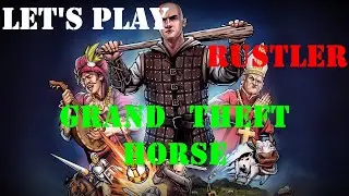GRAND THEFT HORSE! | Let's Play | Rustler - Part 1