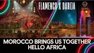 FLAMENCO DEEP HOUSE | HELLO AFRICA MOROCCO BRINGS US TOGETHER | Doro Spiritual Beats.