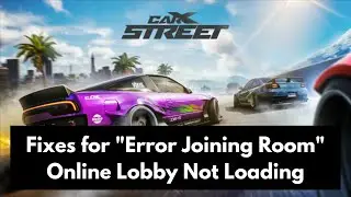 Fix &ldquo;Error Joining Room&rdquo; in CarX Drift & CarX Street &ndash; Can&rsquo;t Join Online Lobby