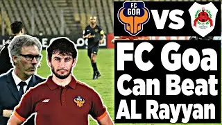 FC Goa VS AL Rayyan | AFC Champions League 2021 | FC Goa Can Beat AL Rayyan |