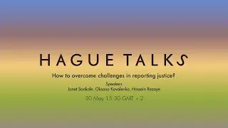 How to overcome challenges in reporting justice? | HagueTalks livestream
