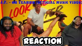 J.P. - Oh Yeahhh (Official Music Video) | REACTION!