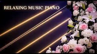Piano Music for Stress Free Mind and Body 🌊 Relaxing Instrumental Piano