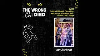 Ep168 - 2024 St. Clair College Production ft. Kristyn Wiklanski, Tatum Roy, and Camryn Winnicky-L...