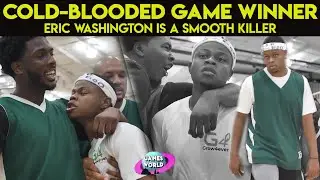 COLD-BLOODED GAME WINNER🔥🔥| Overseas Pro Eric Washington is a SMOOTH KILLER! 25K ON THE LINE!