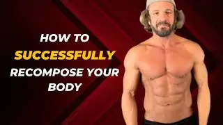 How to successfully recompose your body