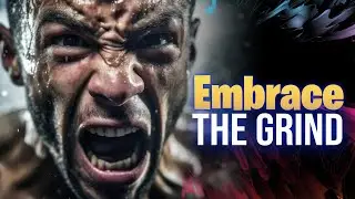 Embrace The Grind - Unleash Your Inner Grit for Unstoppable Success