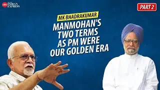 Manmohan Singh did not have 'hug diplomacy' - MK Bhadrakumar | Part 2 | Interview | TNIE Kerala