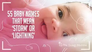 55 Baby Names That Mean Storm or Lightning