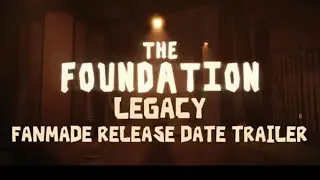 THE FOUNDATION LEGACY (FANMADE RELEASE DATE TRAILER)