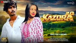 KAZORA 2.0 Purty Star & Sanjana | New Ho Munda Romantic Song 2026 | 4K Ultra HD