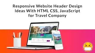 Build Responsive Website Header Design Ideas With HTML CSS, JavaScript for Travel Company