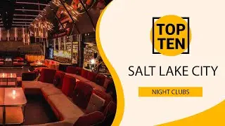Top 10 Best Night Clubs to Visit in Salt Lake City, Utah | USA - English