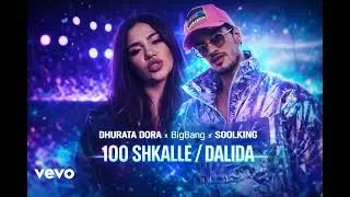 Dhurata Dora x BigBang x Soolking – 100 Shkalle / Dalida (Official Music)