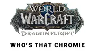 World of Warcraft: Dragonflight - Questing: Who's That Chromie