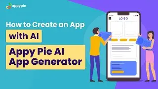 How to Create an App without coding - Appy Pie's No-Code AI App Generator