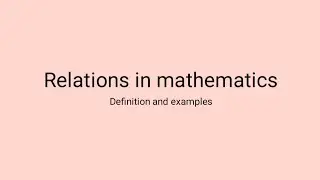Relation in Mathematics | Examples with Domain and Range Explained