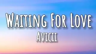 Avicii - Waiting For Love (Lyrics)