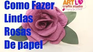 🔴 Como Fazer Rosas de Papel - How to Make Paper Roses - E2 Artlo Crafts Studio