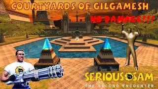 CourtYards of Gilgamesh (NO DAMAGE, ALL SECRETS, SERIOUS) - Serious Sam Classic The Second Encounter