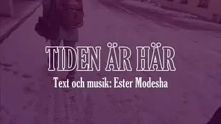 TIDEN &Auml;R H&Auml;R | Modesha | Lovs&aring;ng | Lyrics