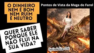 O dinheiro nem é bom nem ruim, quer saber porque ele não flui na sua vida? 