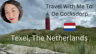 De Cocksdorp, Texel, The Netherlands |Texel Lighthouse| Island of The Netherlands | Travel With Me