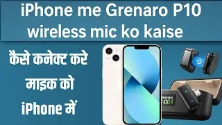 iPhone Me Grenaro P10 Wireless Mic Kaise Connect Kare | Easy Setup Guide