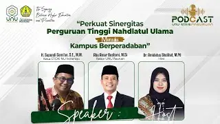 🔴Perkuat Sinergitas Perguruan Tinggi Nahdlatul Ulama [PODCAST UNU-STAIS Pasuruan]