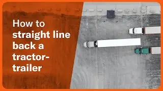 Straight line backing a tractor-trailer: Step-by-step guide and tips