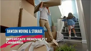 Canberra Removalists  - Interstate Removalist Canberra - Dawson Moving & Storage