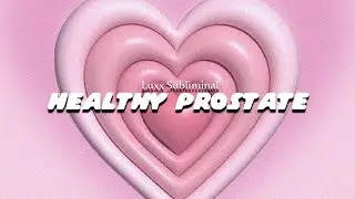 💟 healthy prostate subliminal forced subliminal fast result