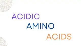 Acidic Amino Acids  |Biochemistry | Microbiology