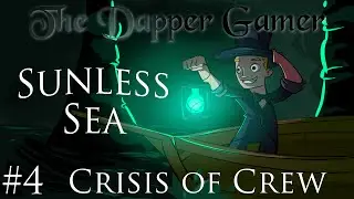 Sunless Sea #4 Crisis of Crew
