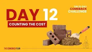DAY 12 &ndash; Counting the Cost | The Comeback Plan