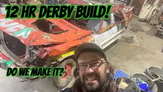 12 Hr Derby Build! Can We Do It?!