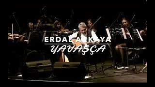 ERDAL AKKAYA- YAVAŞÇA