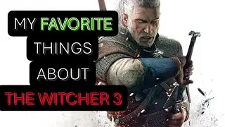 Things I love the most about The Witcher 3