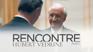 Rencontre avec Hubert Védrine